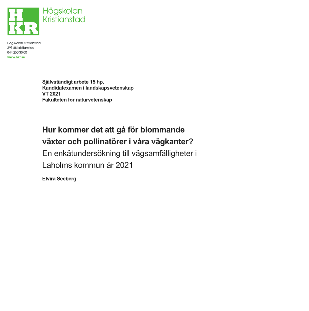 Hur Kommer Det Att Gå För Blommande Växter Och Pollinatörer I Våra Vägkanter? En Enkätundersökning Till Vägsamfälligheter I Laholms Kommun År 2021