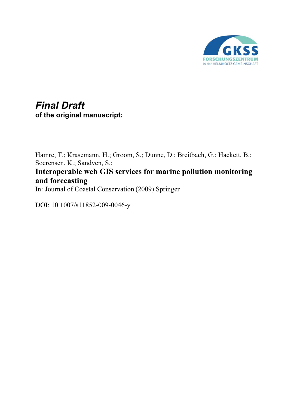 Interoperable Web GIS Services for Marine Pollution Monitoring and Forecasting In: Journal of Coastal Conservation (2009) Springer