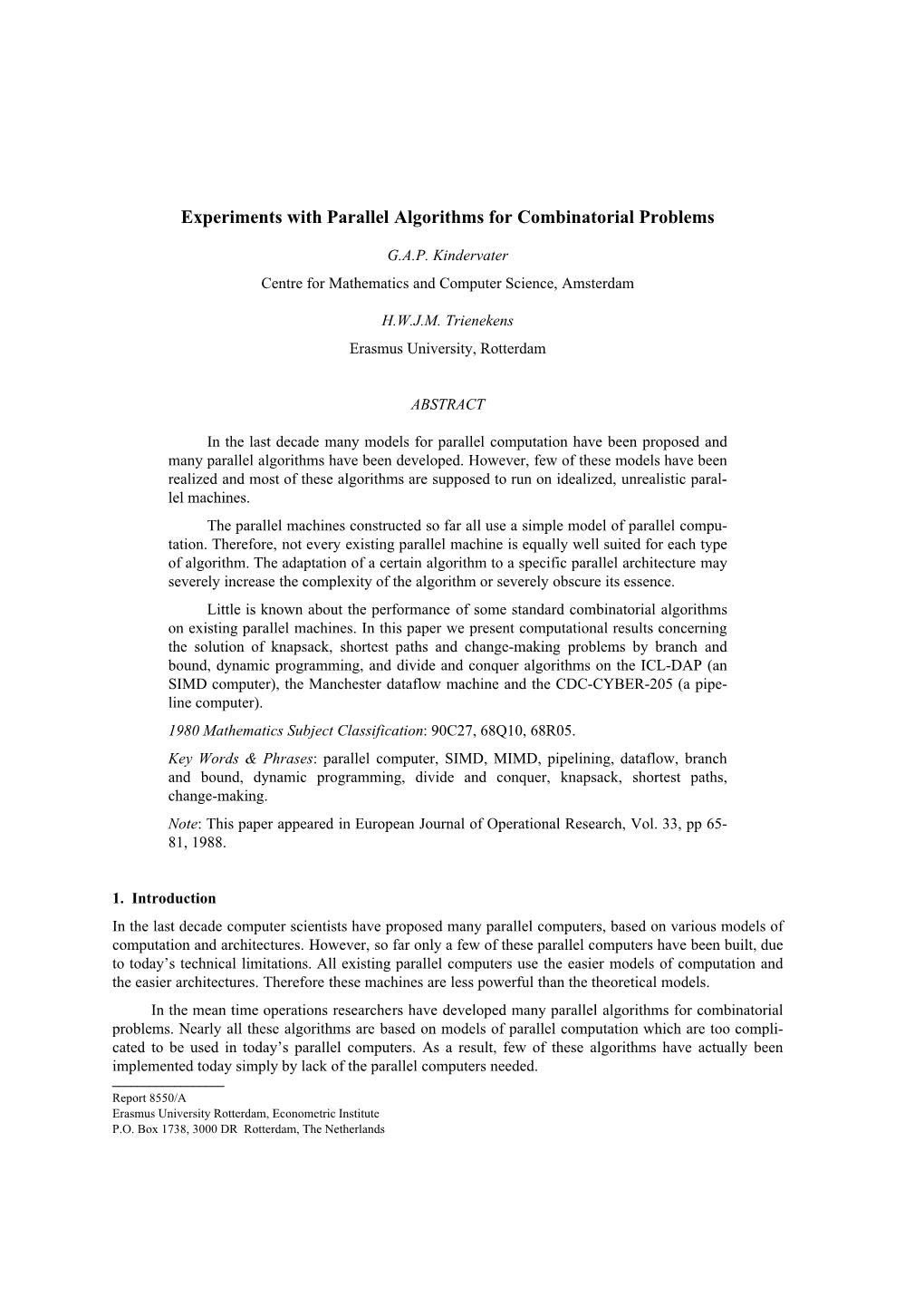 Experiments with Parallel Algorithms for Combinatorial Problems