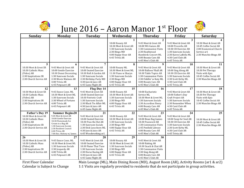 Calendar Is Subject to Change 1:1 Visits Are Regularly Provided to Residents That Do Not