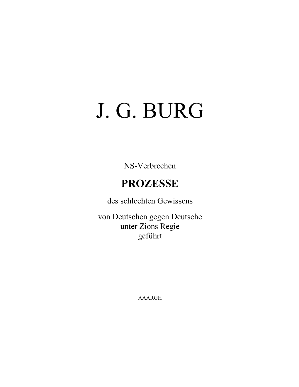 NS-Verbrechen PROZESSE Des Schlechten Gewissens Von Deutschen Gegen Deutsche Unter Zions Regie Geführt