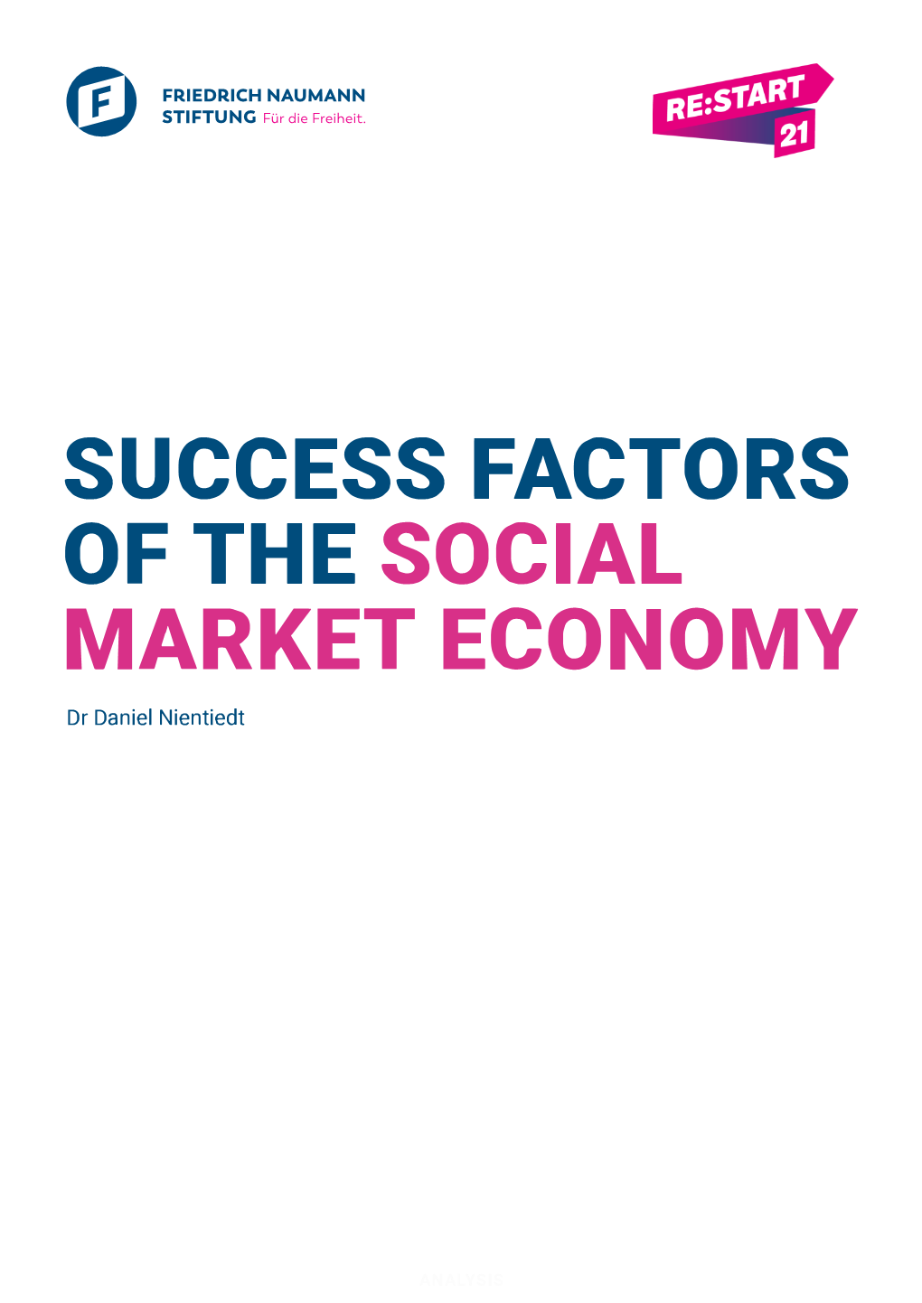 SUCCESS FACTORS of the SOCIAL MARKET ECONOMY Dr Daniel Nientiedt