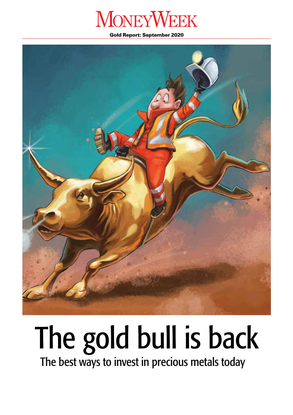 The Gold Bull Is Back the Best Ways to Invest in Precious Metals Today Moneyweek Gold Report: September 2020