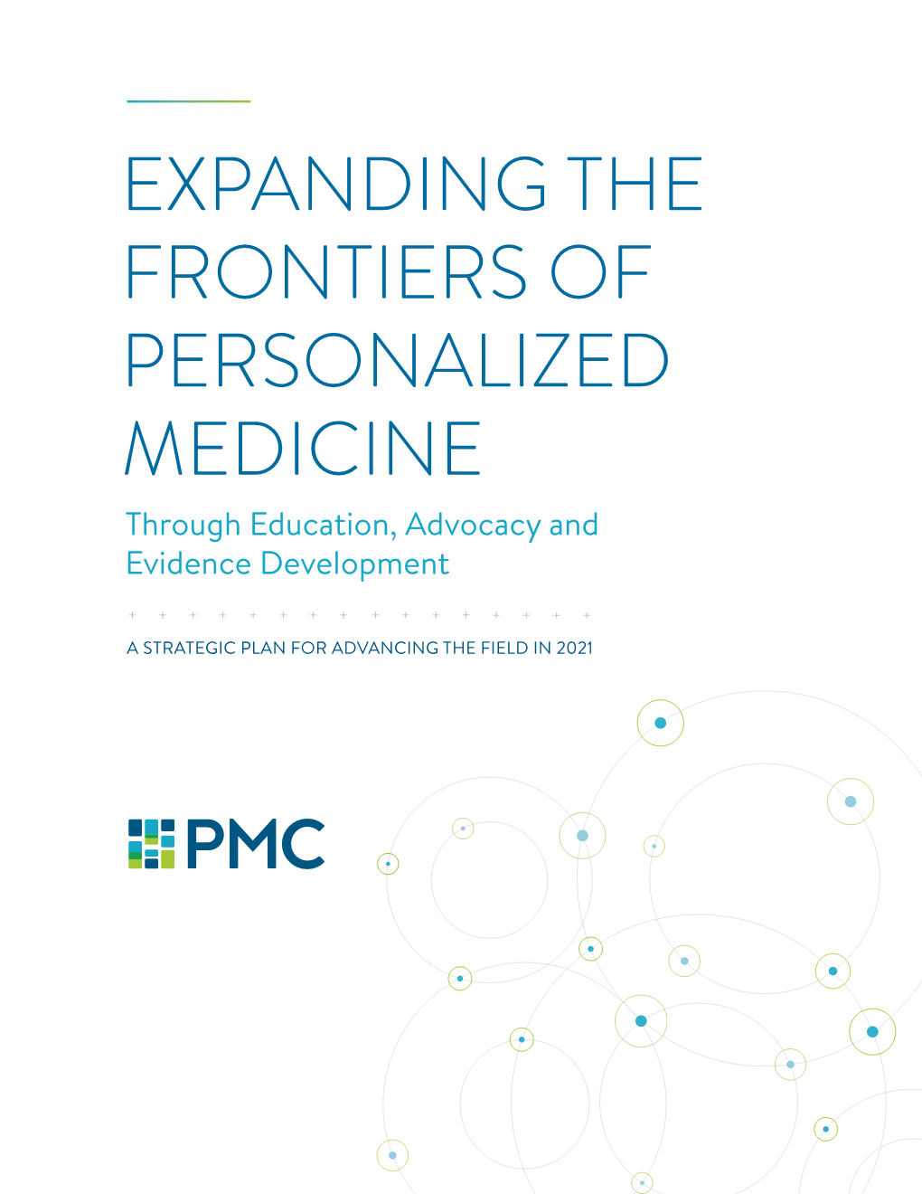 EXPANDING the FRONTIERS of PERSONALIZED MEDICINE Through Education, Advocacy and Evidence Development