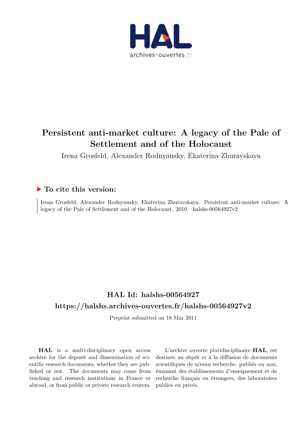 Persistent Anti-Market Culture: a Legacy of the Pale of Settlement and of the Holocaust Irena Grosfeld, Alexander Rodnyansky, Ekaterina Zhuravskaya