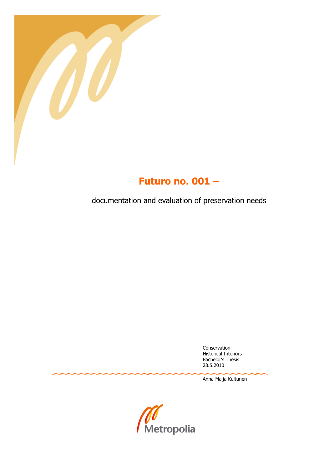 Futuro No. 001 – Documentation and Evaluation of Preservation Needs