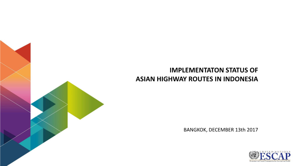 Implementaton Status of Asian Highway Routes in Indonesia