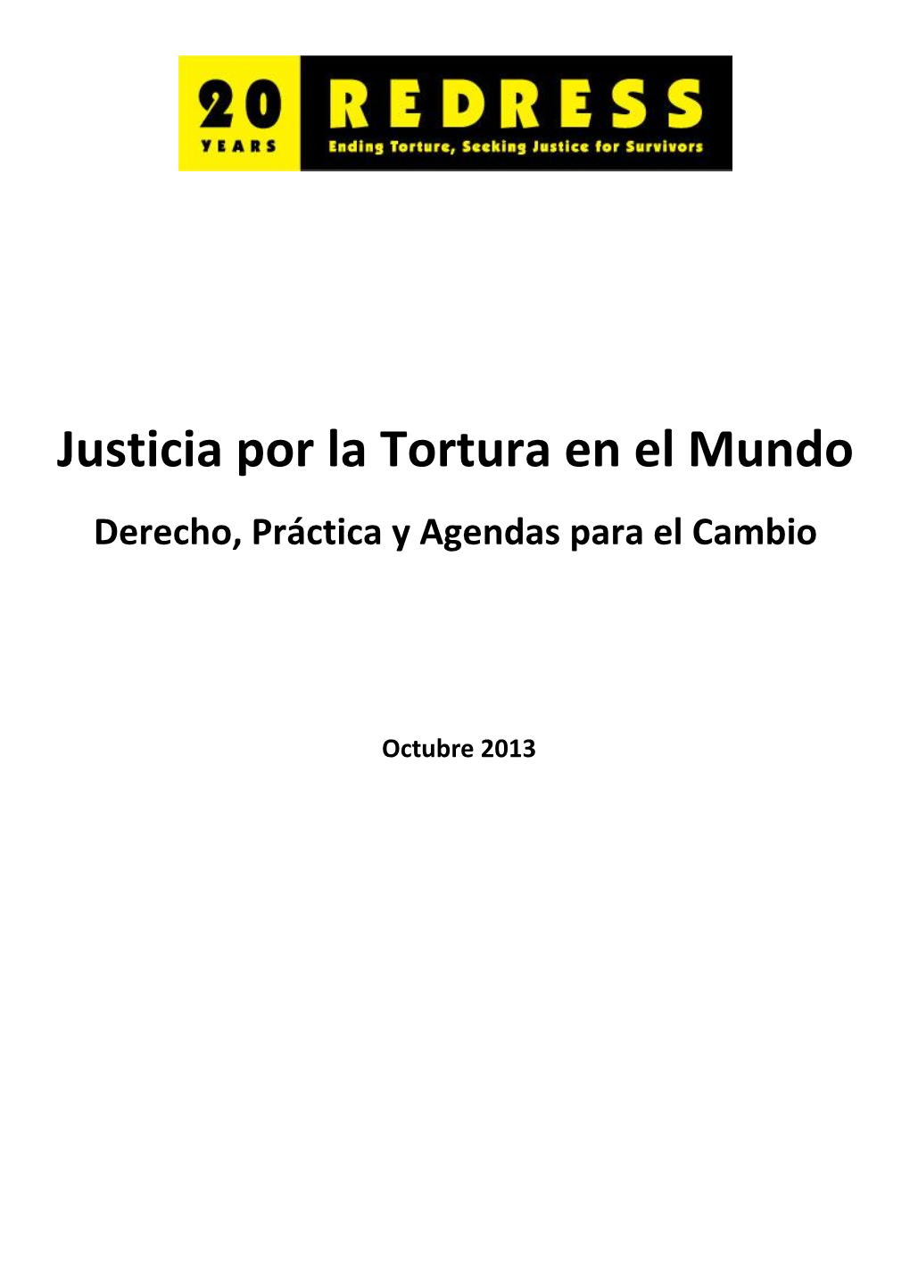 Justicia Por La Tortura En El Mundo Derecho, Práctica Y Agendas Para El Cambio