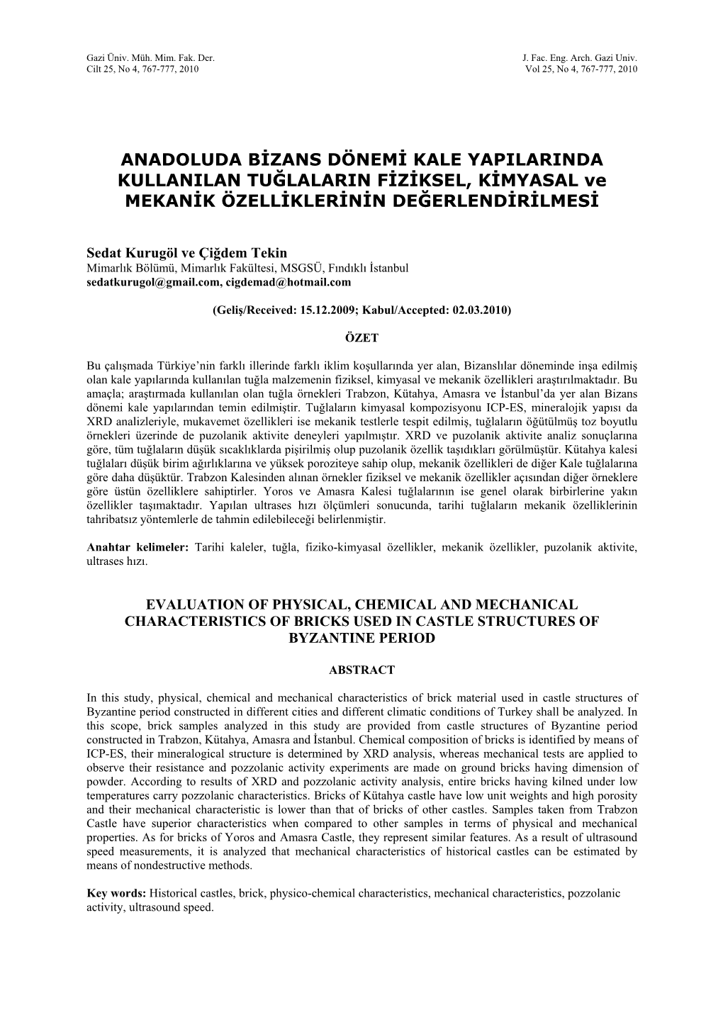 ANADOLUDA BİZANS DÖNEMİ KALE YAPILARINDA KULLANILAN TUĞLALARIN FİZİKSEL, KİMYASAL Ve MEKANİK ÖZELLİKLERİNİN DEĞERLENDİRİLMESİ