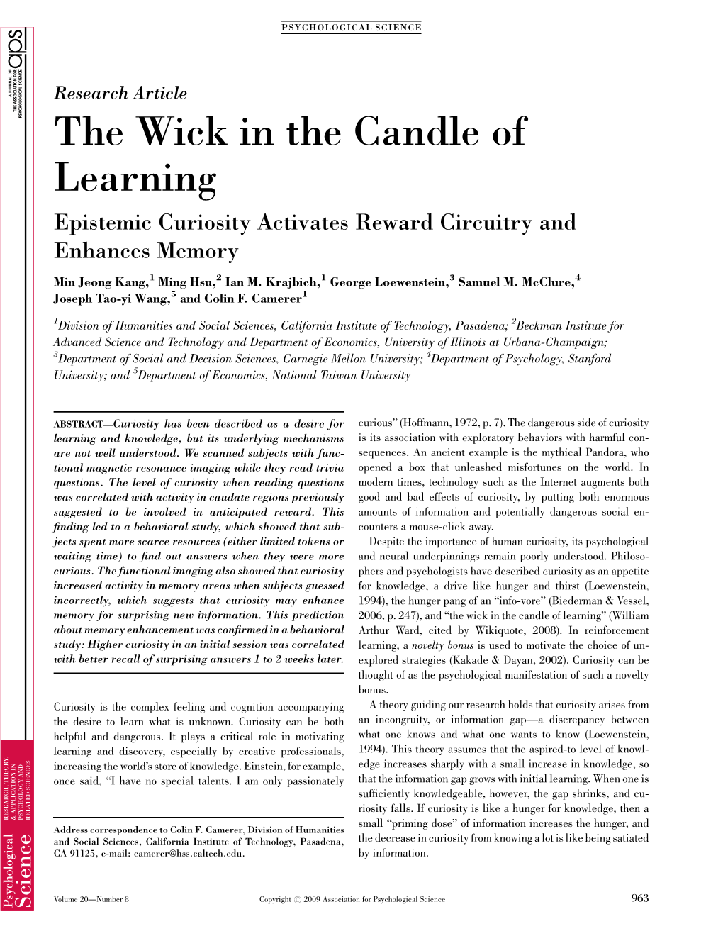 The Wick in the Candle of Learning Epistemic Curiosity Activates Reward Circuitry and Enhances Memory Min Jeong Kang,1 Ming Hsu,2 Ian M