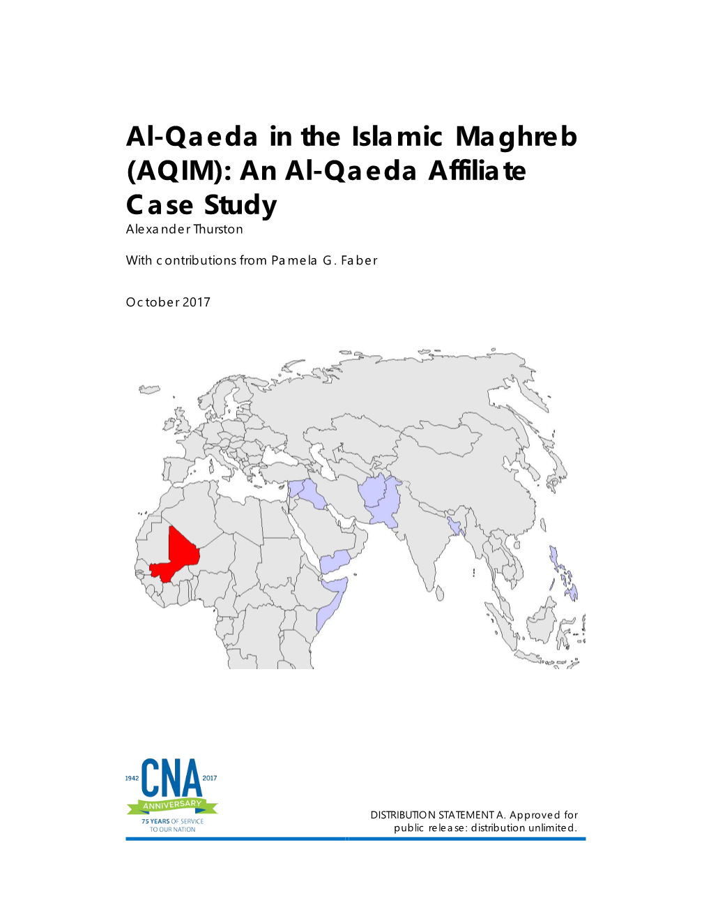 Al-Qaeda in the Islamic Maghreb (AQIM): an Al-Qaeda Affiliate Case Study Alexander Thurston