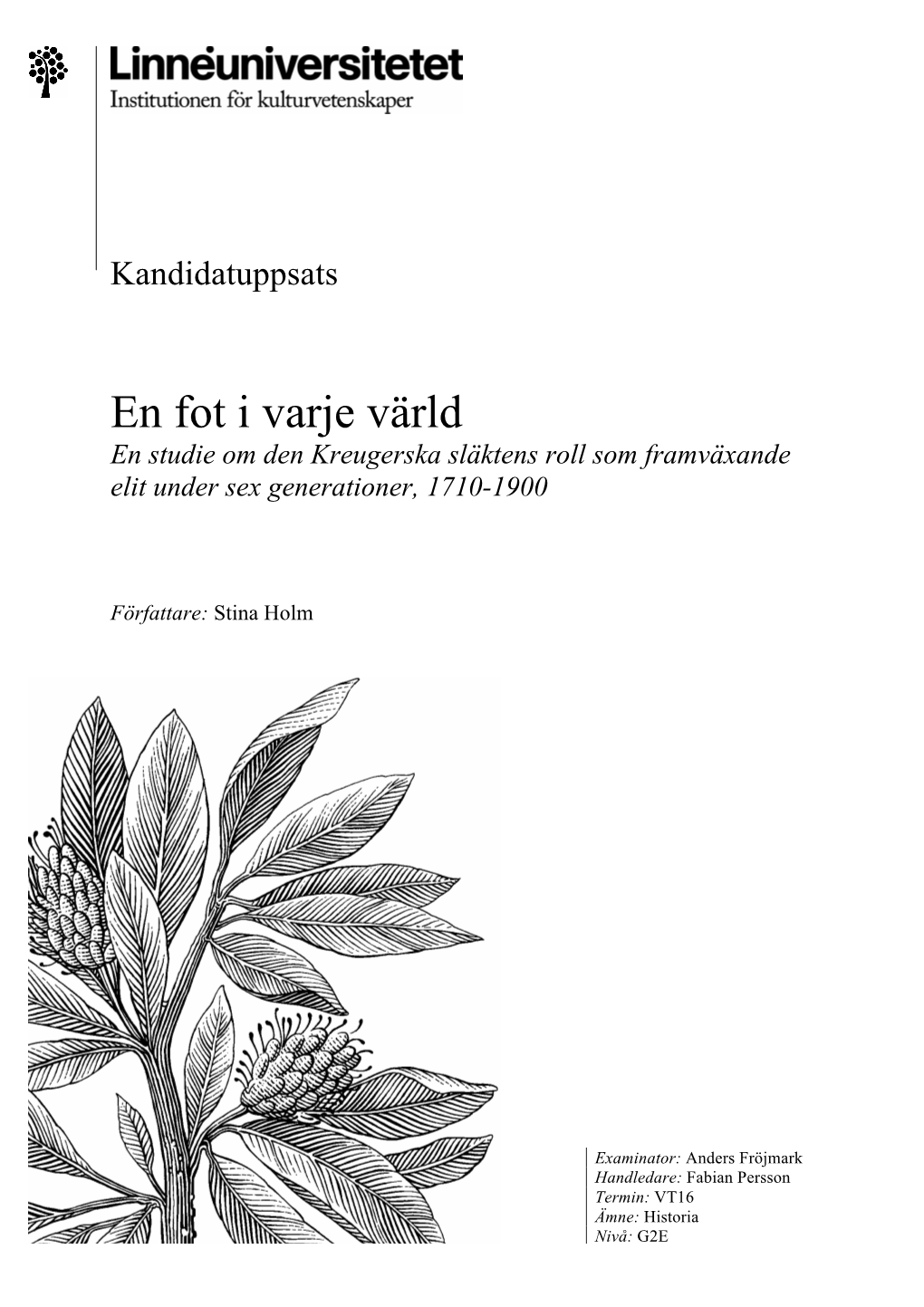 En Fot I Varje Värld En Studie Om Den Kreugerska Släktens Roll Som Framväxande Elit Under Sex Generationer, 1710-1900