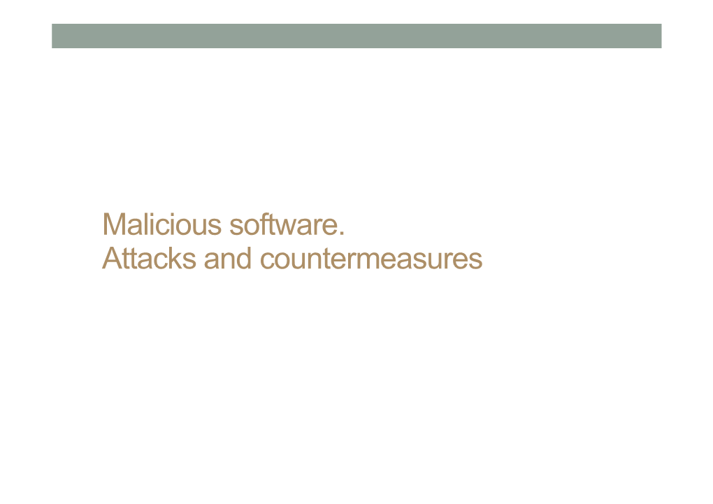 Malicious Software. Attacks and Countermeasures Malicious Programs