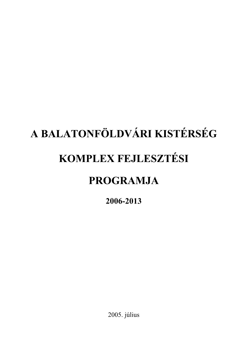 A Balatonföldvári Kistérség Komplex Fejlesztési Programjának Elkészítéséhez
