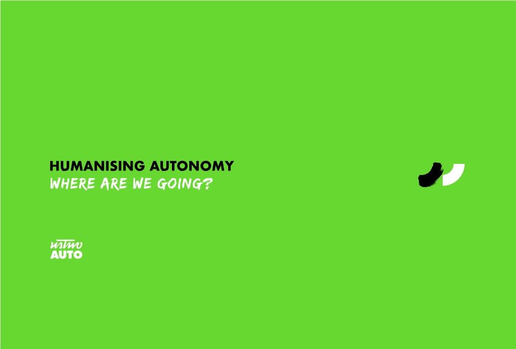 Humanising Autonomy Where Are We Going? 9