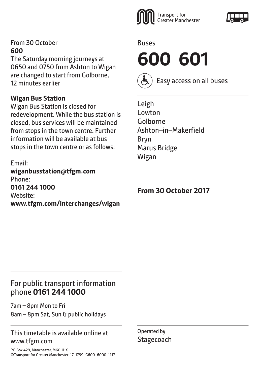 600 the Saturday Morning Journeys at 0650 and 0750 from Ashton to Wigan 600 601 Are Changed to Start from Golborne, 12 Minutes Earlier Easy Access on All Buses