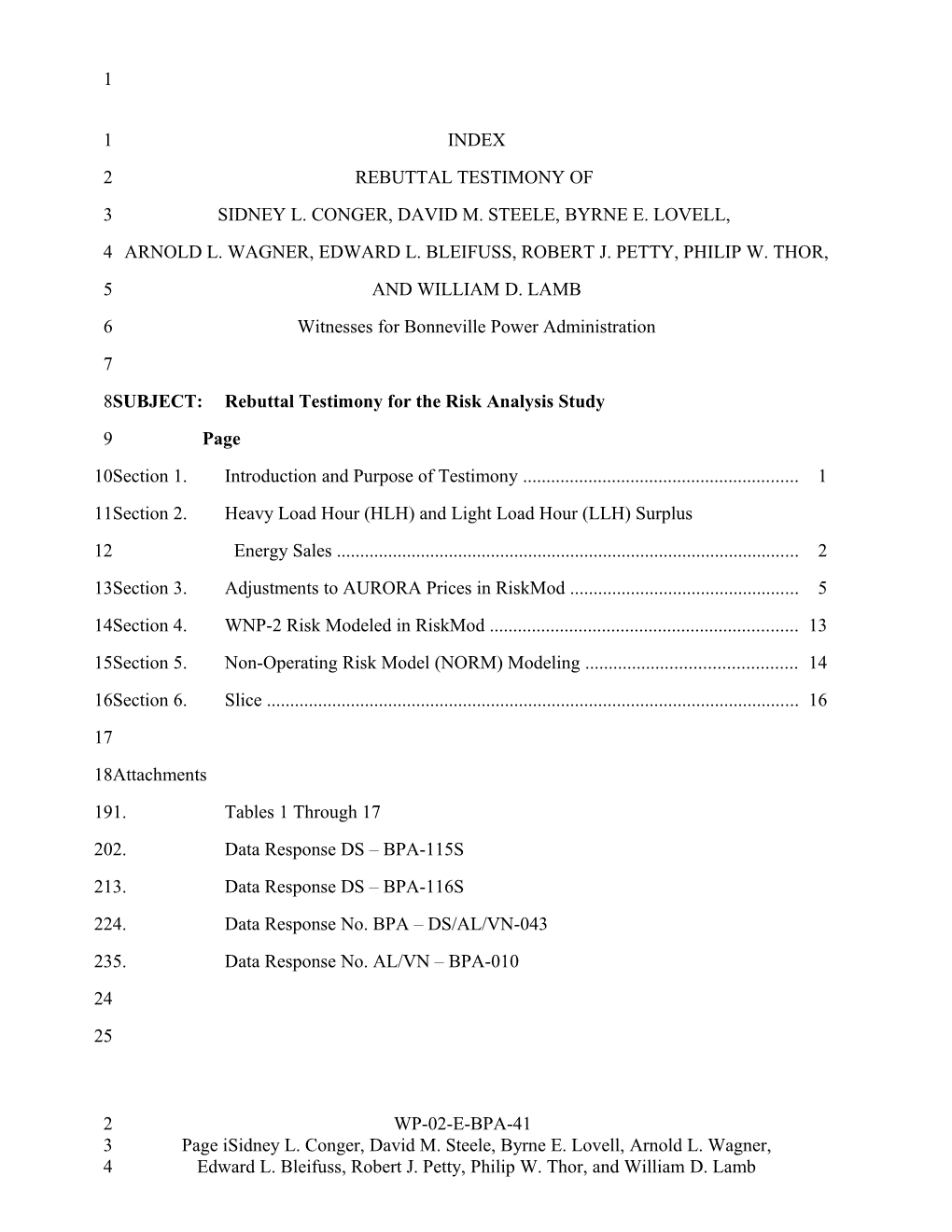 SUBJECT: Rebuttal Testimony for the Risk Analysis Study