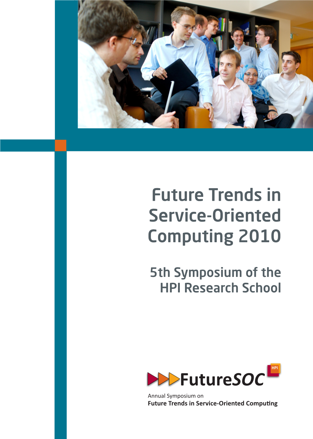 Futuresoc Annual Symposium on Future Trends in Service‐Oriented Compu5ng1 Contents