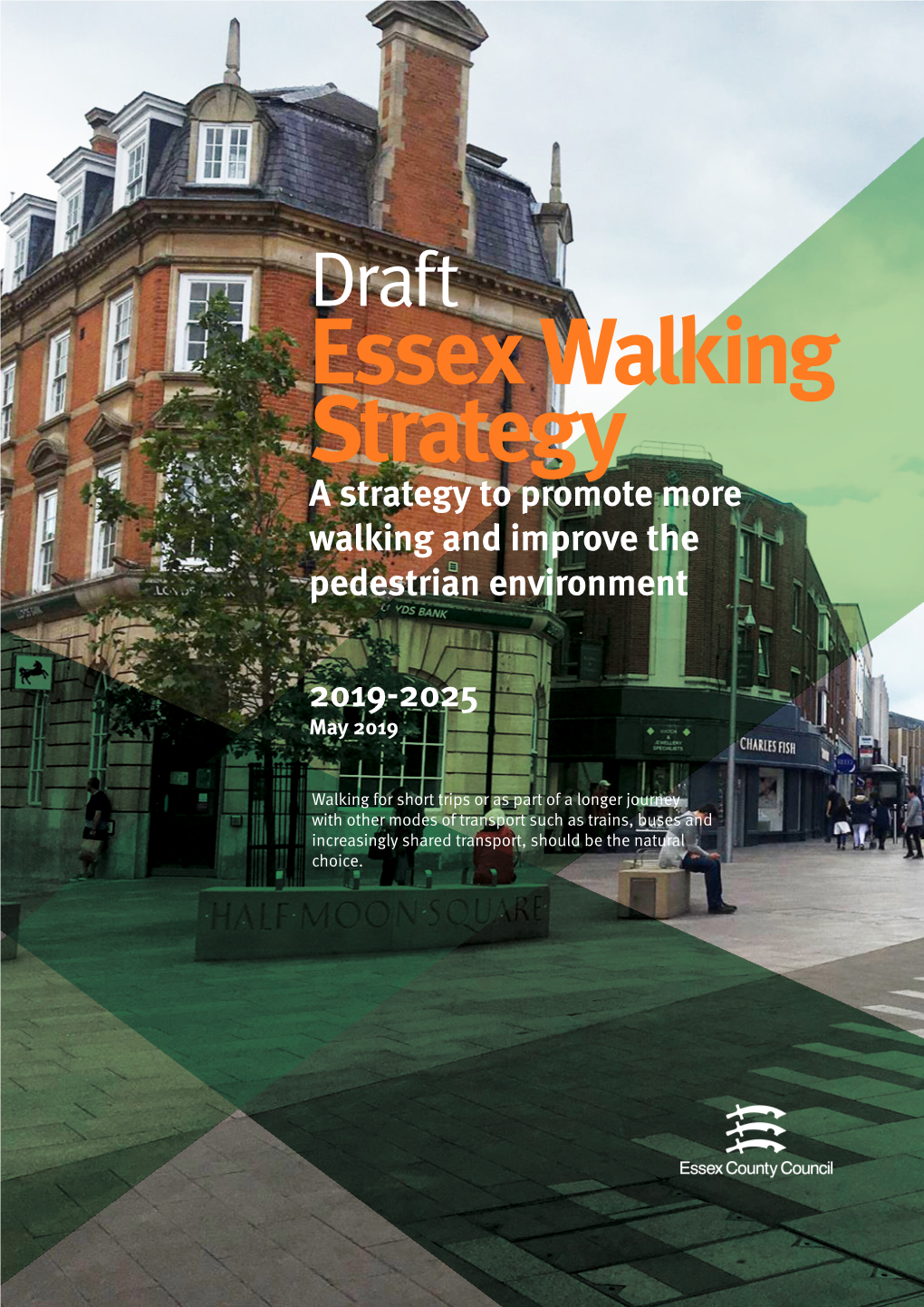 Essex Walking Strategy a Strategy to Promote More Walking and Improve the Pedestrian Environment