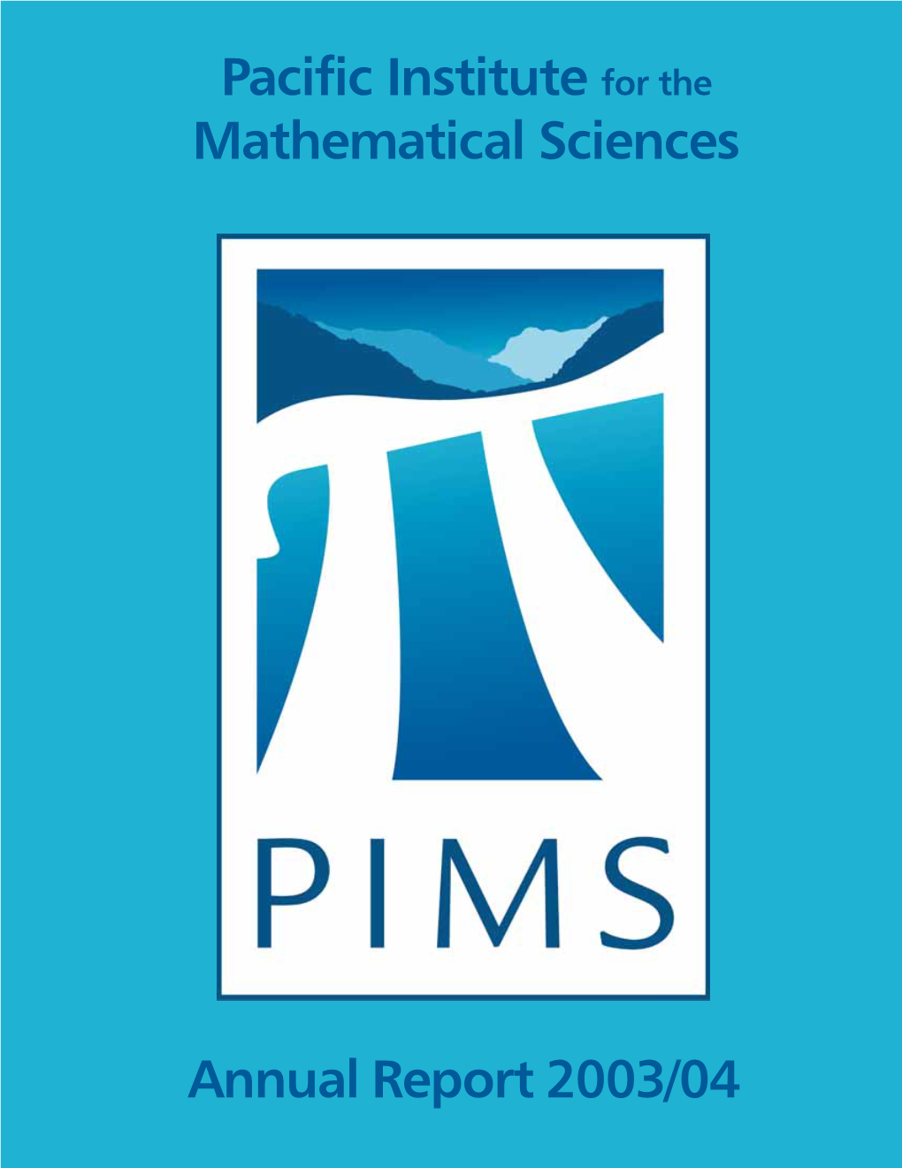 Pacific Institute for the Mathematical Sciences Annual Report 2003/04