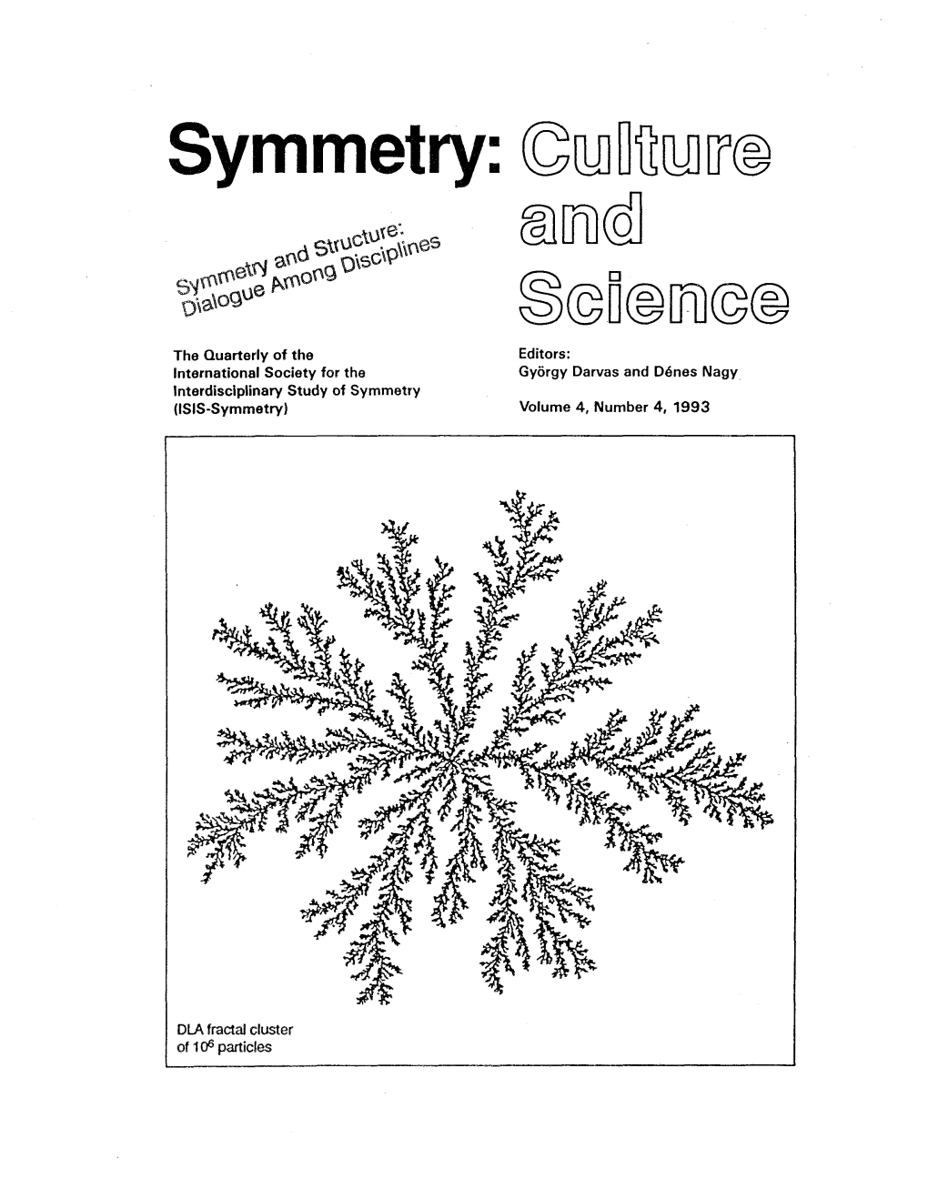 SYMMETRY and STRUCTURE in BIOLOGY: from MOLECULES to MAN William R
