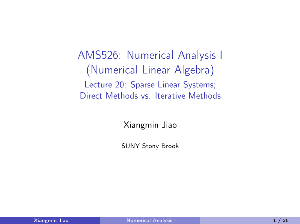 AMS526: Numerical Analysis I (Numerical Linear Algebra) Lecture 20: Sparse Linear Systems; Direct Methods Vs