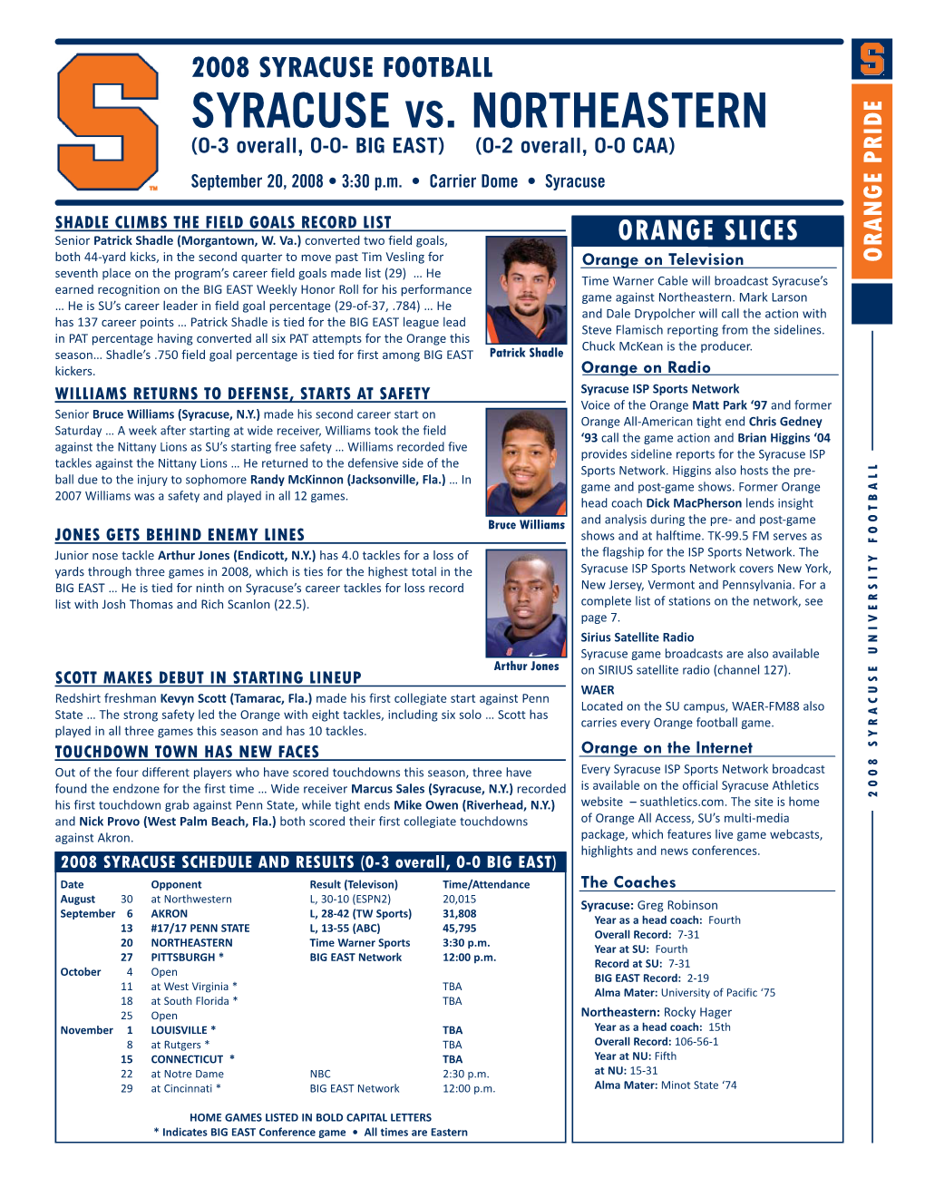 SYRACUSE Vs. NORTHEASTERN (0-3 Overall, 0-0- BIG EAST) (0-2 Overall, 0-0 CAA) September 20, 2008 • 3:30 P.M