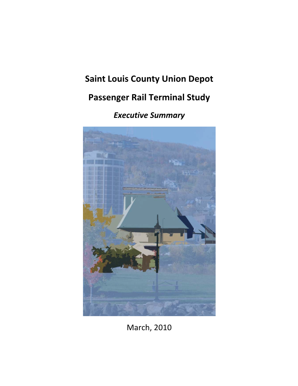 Saint Louis County Union Depot Passenger Rail Terminal Study Executive Summary