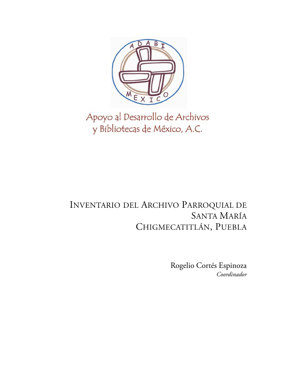 Inventario Del Archivo Parroquial De Santa María Chigmecatitlán, Puebla