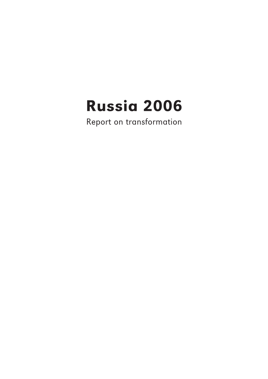 Russia 2006. Report on Transformation,” Prepared by Economic Forum’S Experts and Edited by Konstantin Simonow, the President of Centre for Current Politics in Moscow