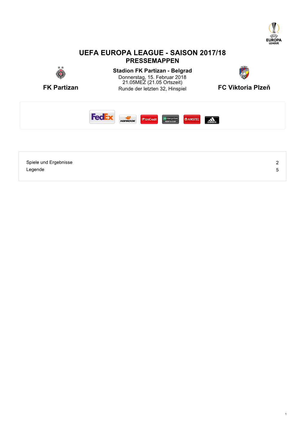 UEFA EUROPA LEAGUE - SAISON 2017/18 PRESSEMAPPEN Stadion FK Partizan - Belgrad Donnerstag, 15