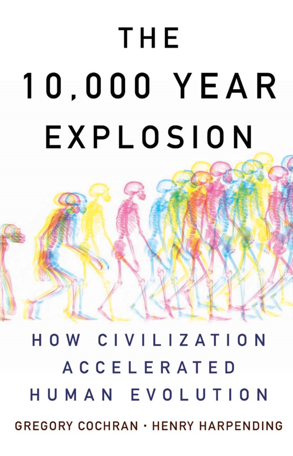 The 10000 Year Explosion: How Civilization Accelerated Human