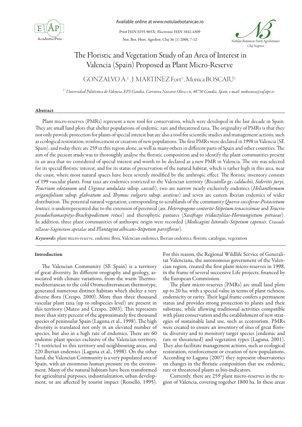 The Floristic and Vegetation Study of an Area of Interest in Valencia (Spain) Proposed As Plant Micro-Reserve GONZALVO A.1) , J