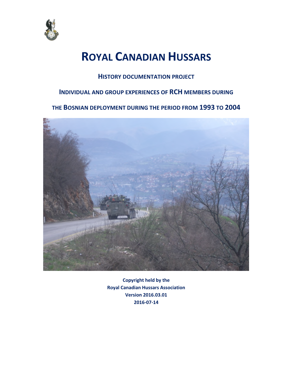 Royal Canadian Hussars History Documentation Project Individual and Group Experiences of RCH Members During the Bosnian Deployment During the Period from 1993 to 2004