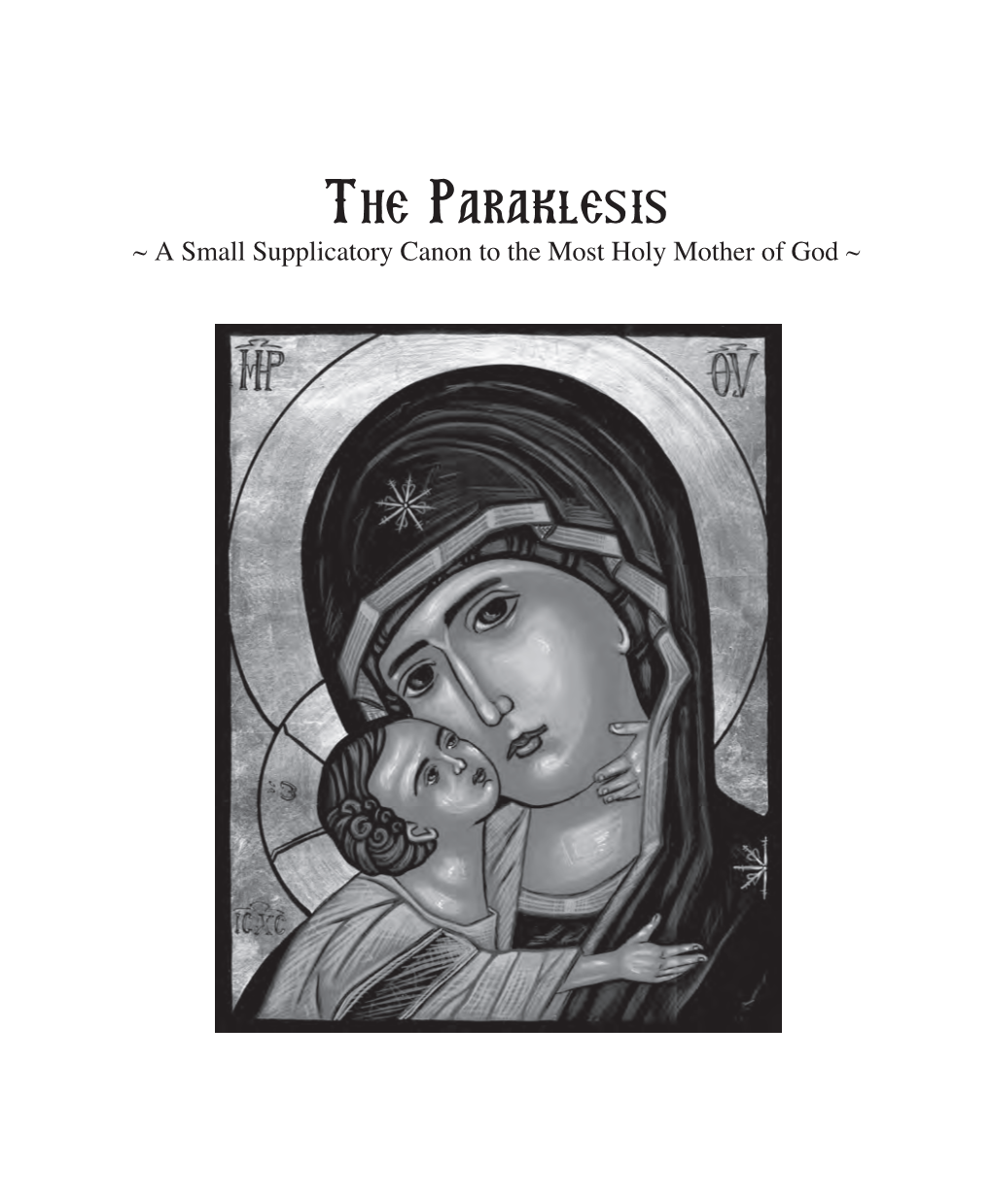 The Paraklesis ~ a Small Supplicatory Canon to the Most Holy Mother of God ~