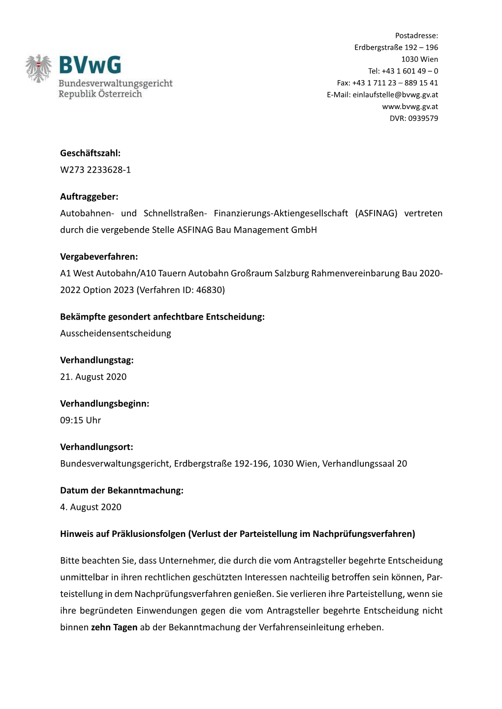 Und Schnellstraßen- Finanzierungs-Aktiengesellschaft (ASFINAG) Vertreten Durch Die Vergebende Stelle ASFINAG Bau Management Gmbh