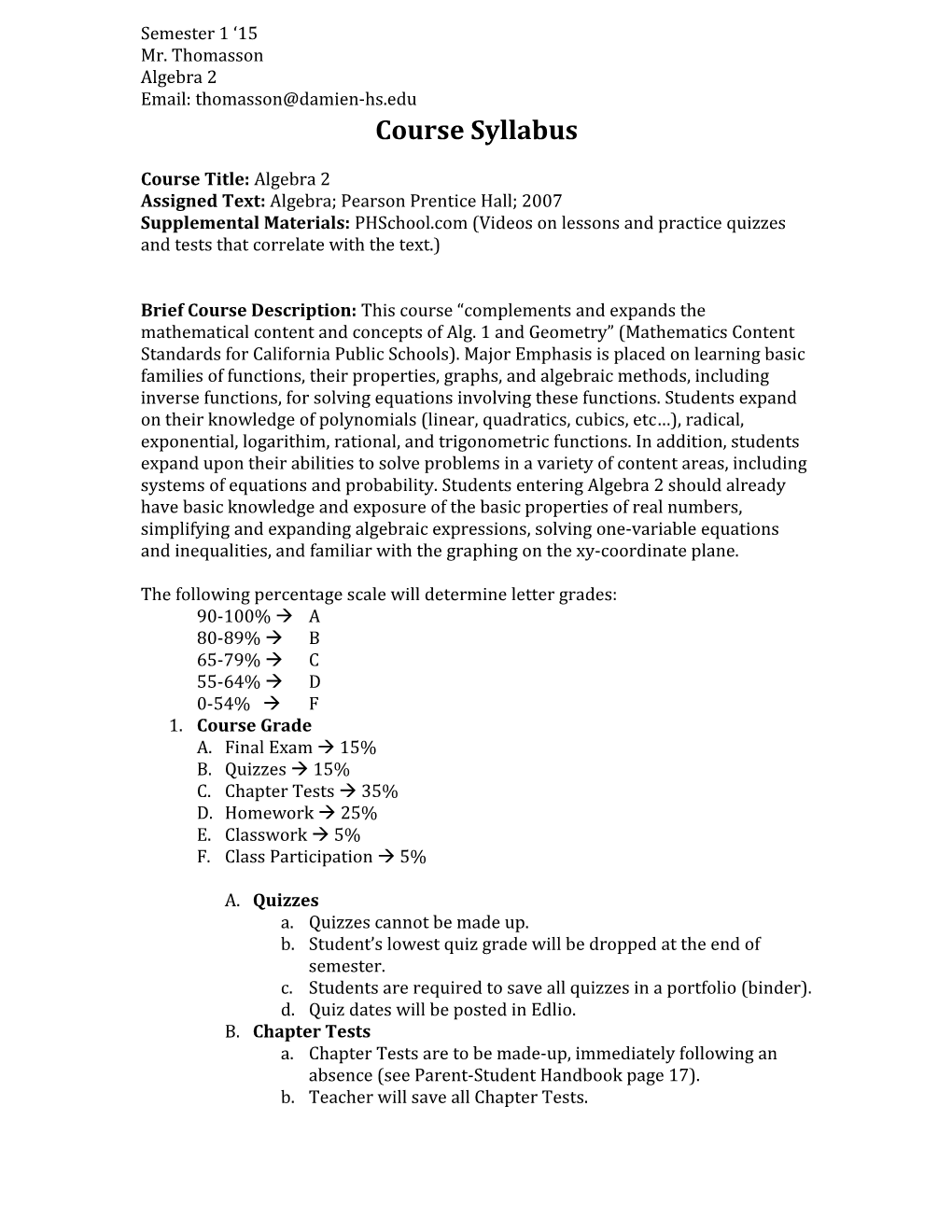 Assigned Text: Algebra; Pearson Prentice Hall; 2007