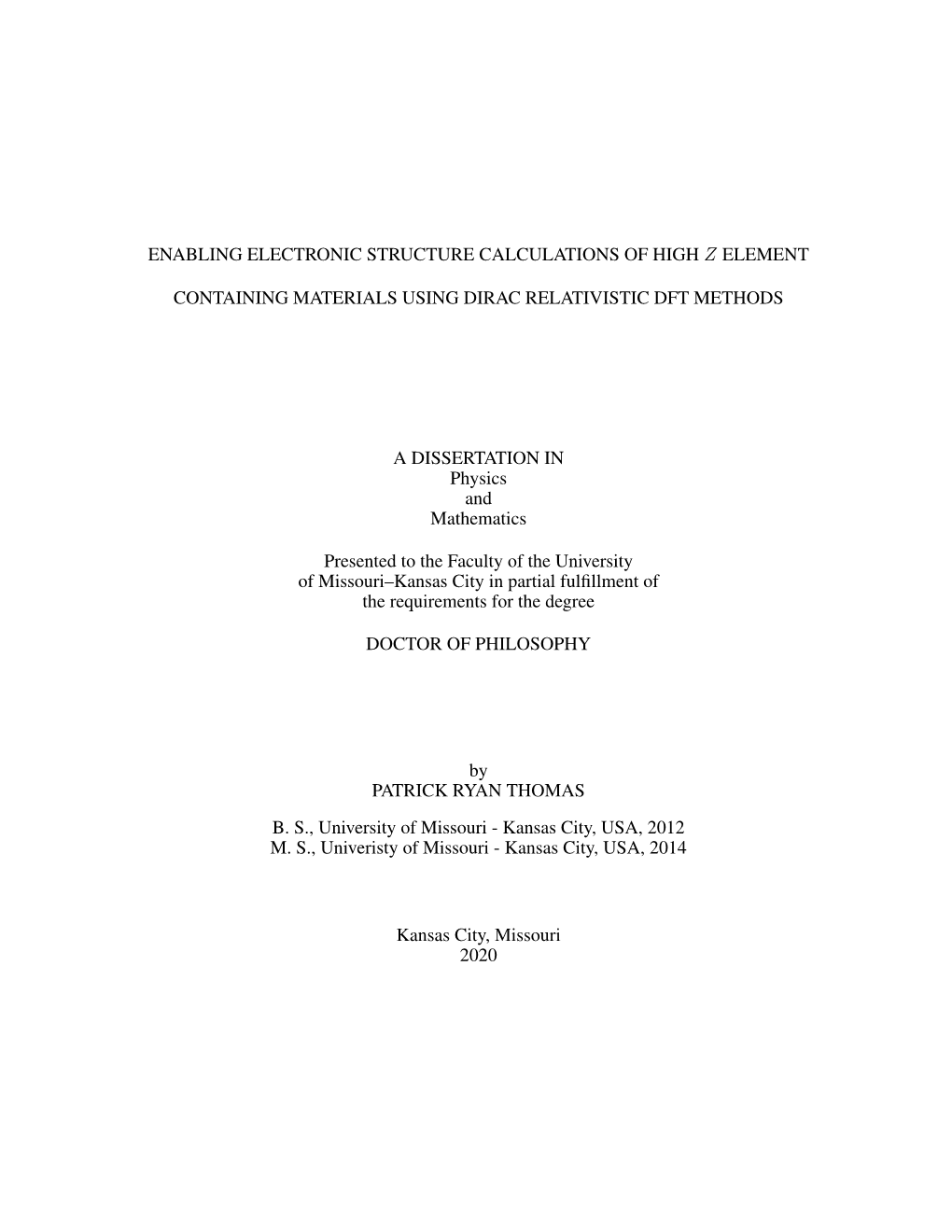 Enabling Electronic Structure Calculations of High Z Element Containing Materials Using Dirac Relativistic Dft Methods a Dissert