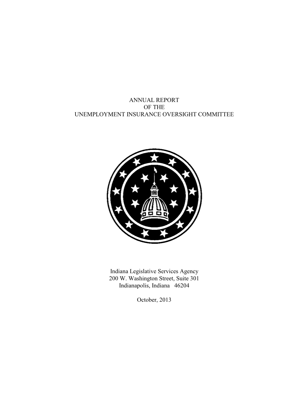 ANNUAL REPORT of the UNEMPLOYMENT INSURANCE OVERSIGHT COMMITTEE Indiana Legislative Services Agency 200 W. Washington Street, Su