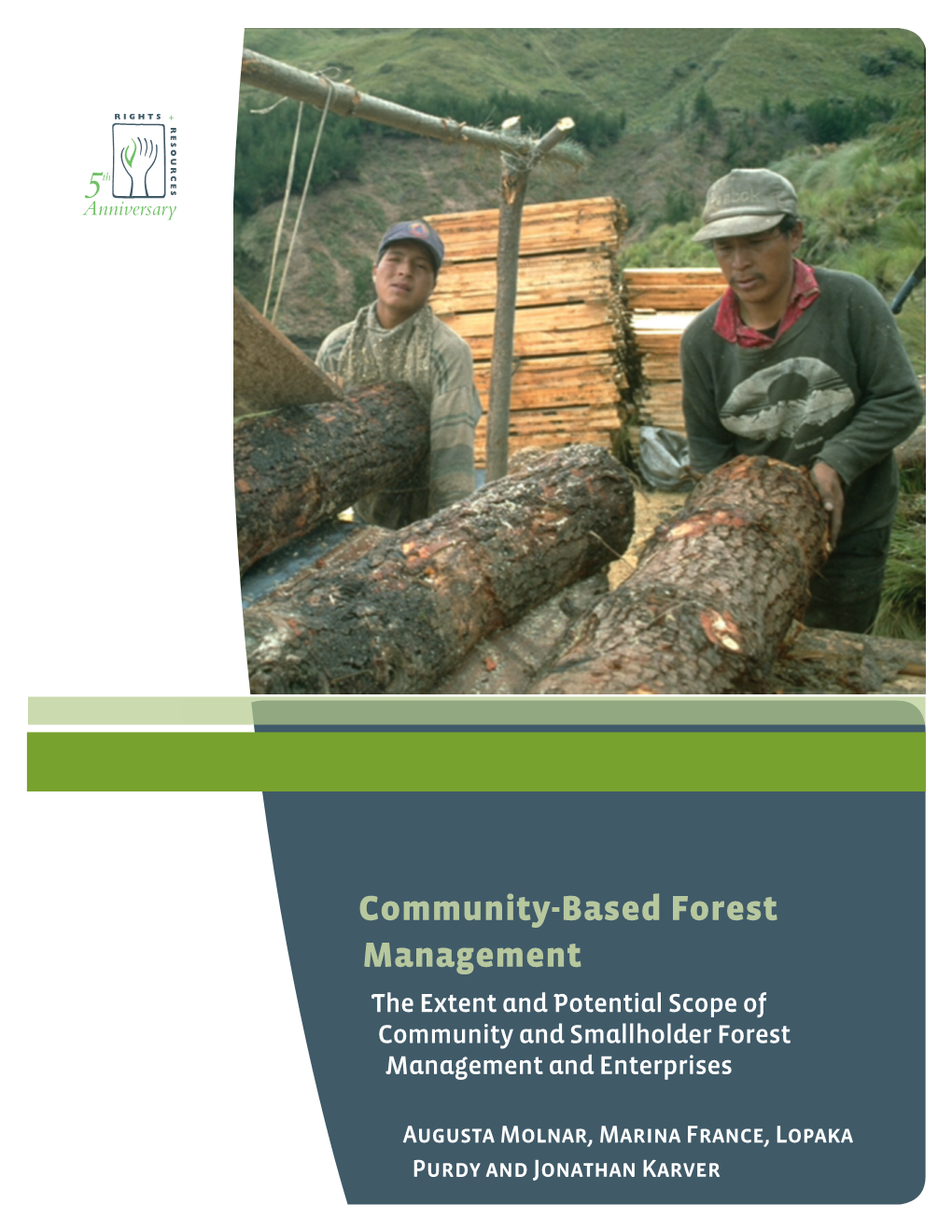 Community-Based Forest Management the Extent and Potential Scope of Community and Smallholder Forest Management and Enterprises