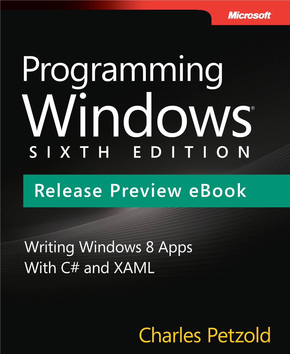 Writing Windows 8 Apps with C# and XAML, First Preview Edition