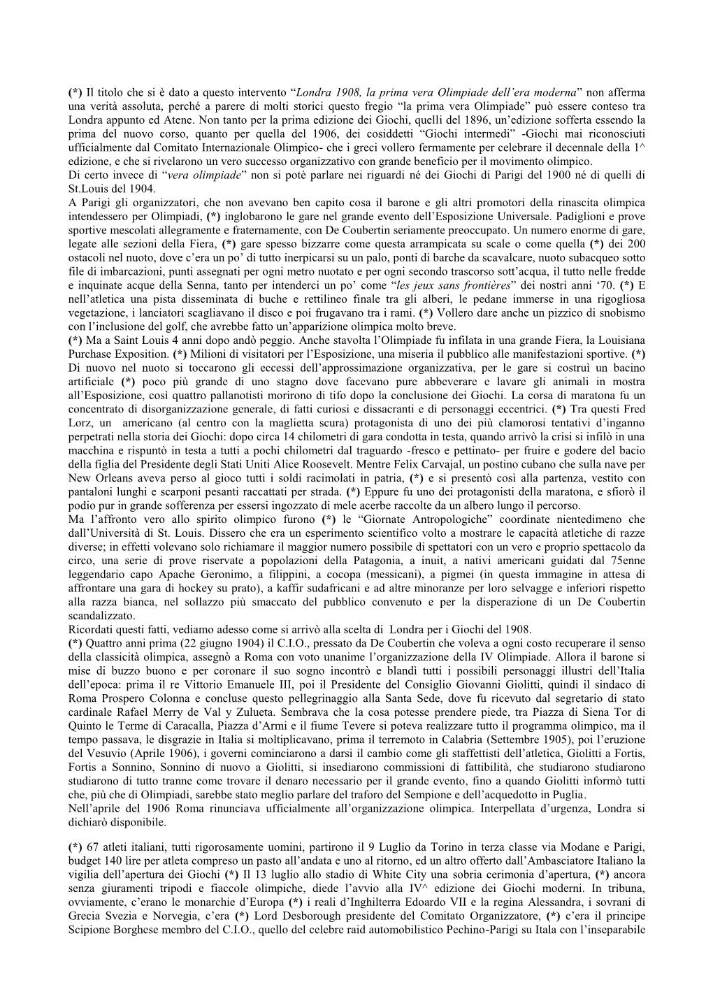 Il Titolo Che Si È Dato a Questo Intervento “Londra 1908, La Prima Vera Olimpiade Dell'era Moderna” Non Afferma Una Verit