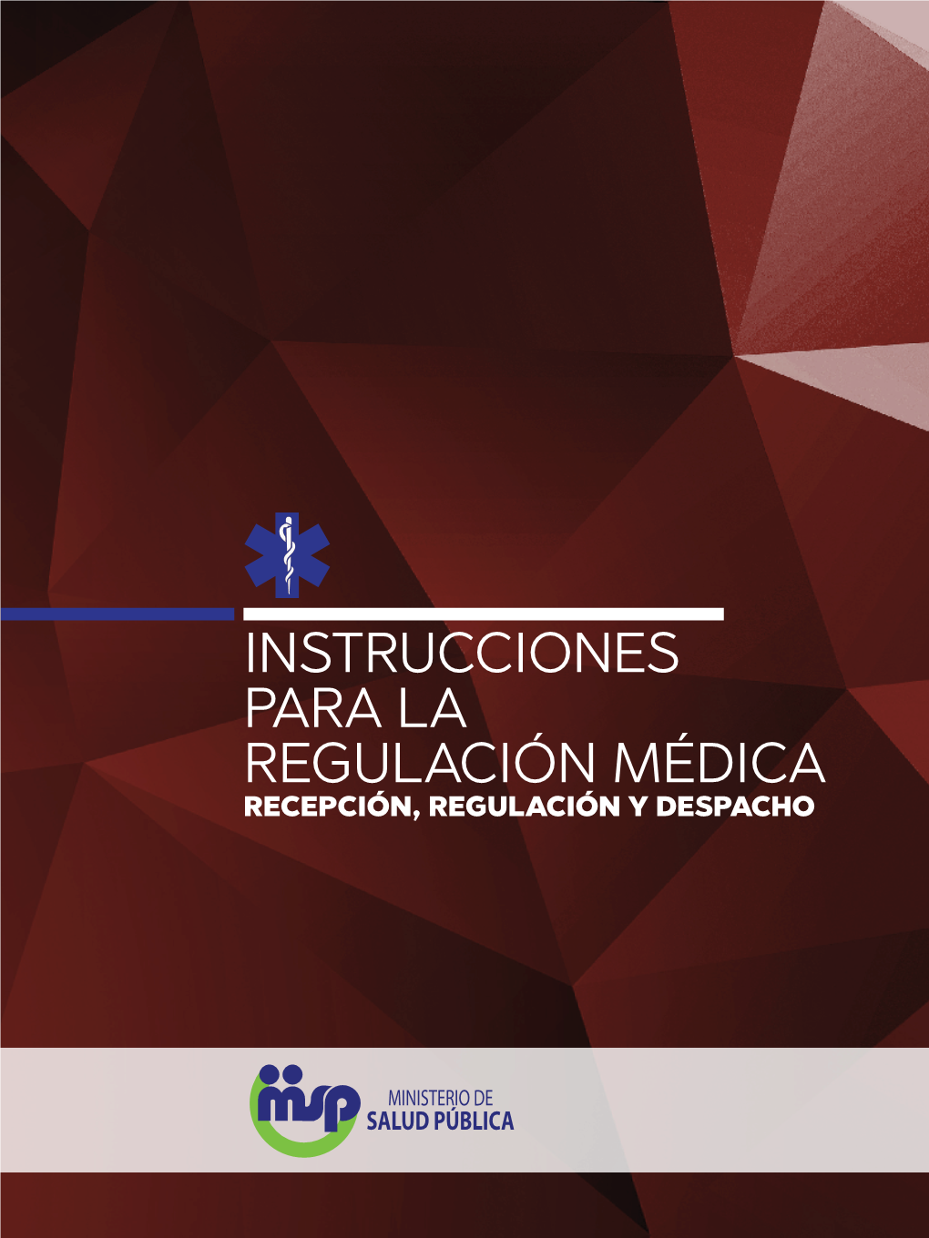 Instrucciones Para La Regulación Médica Recepción, Regulación Y Despacho