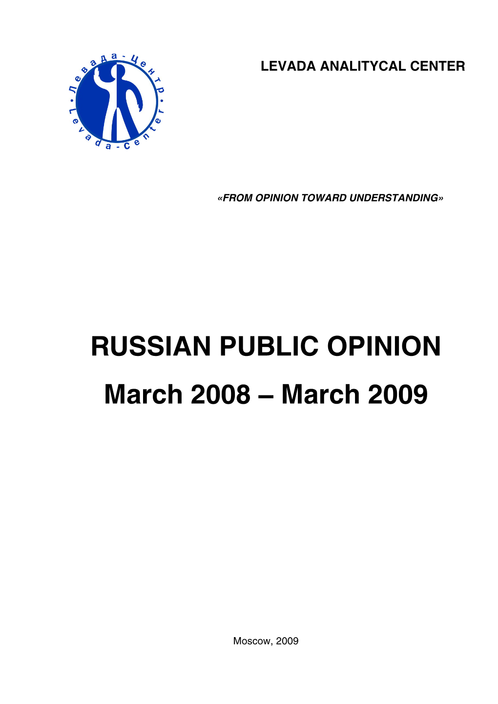 RUSSIAN PUBLIC OPINION March 2008 – March 2009