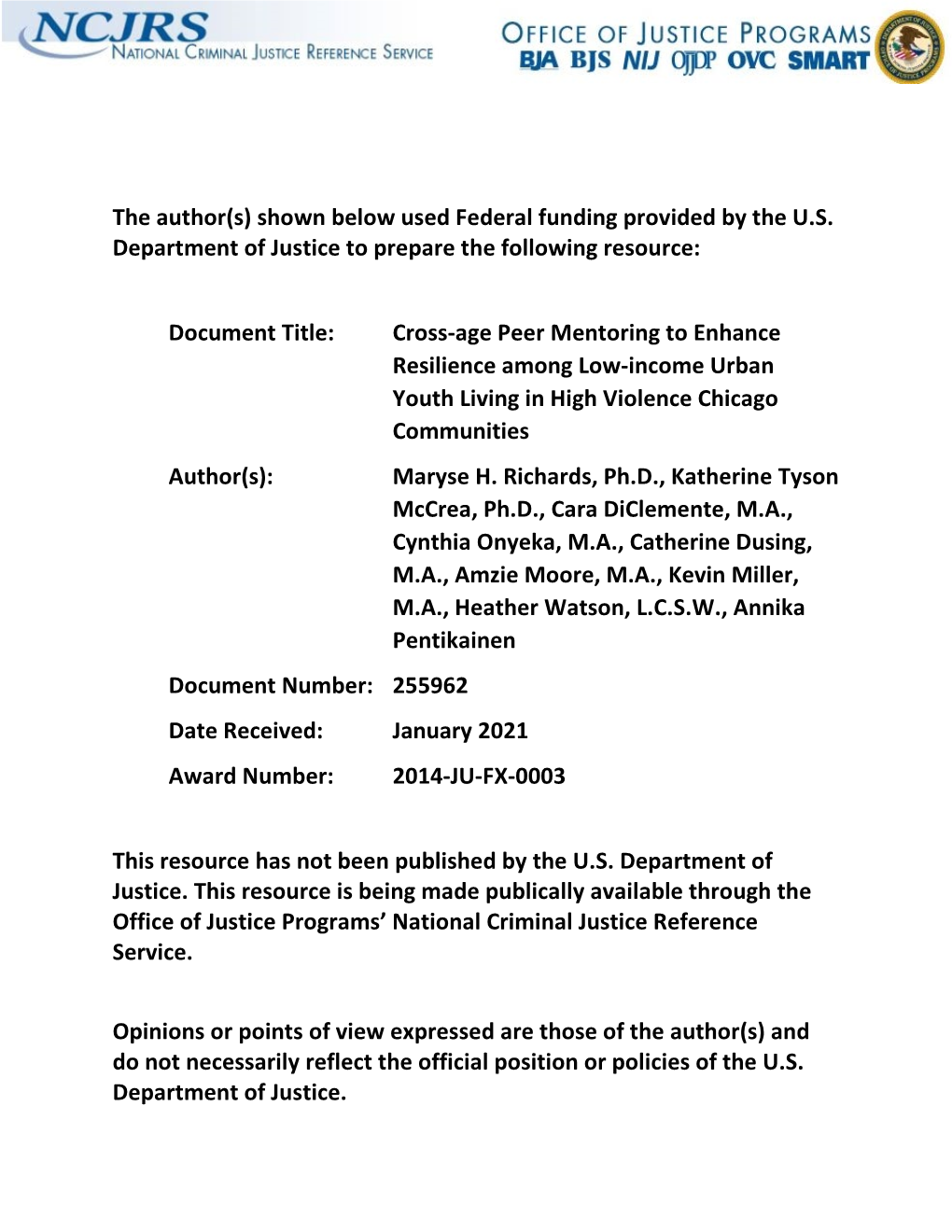 Cross-Age Peer Mentoring to Enhance Resilience Among Low-Income Urban Youth Living in High Violence Chicago Communities Author(S): Maryse H