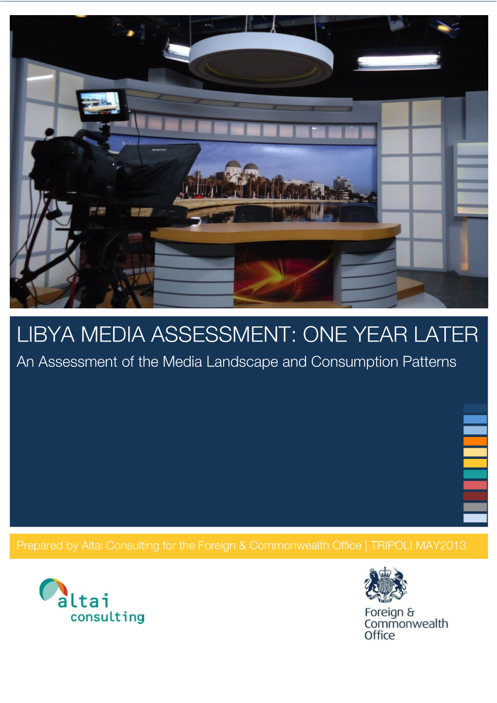 LIBYA MEDIA ASSESSMENT: ONE YEAR LATER an Assessment of the Media Landscape and Consumption Patterns
