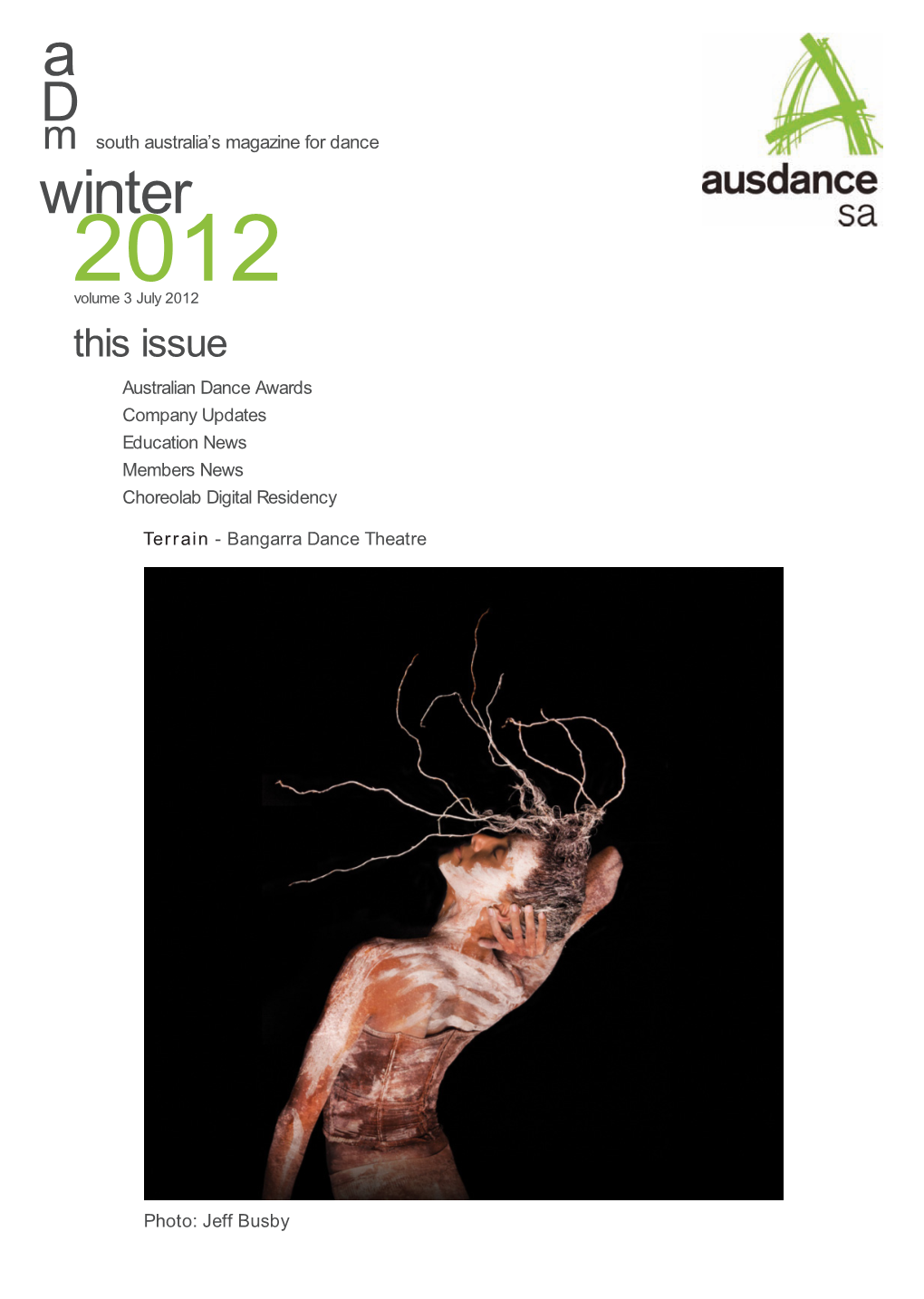 Winter 2012 Volume 3 July 2012 This Issue Australian Dance Awards Company Updates Education News Members News Choreolab Digital Residency