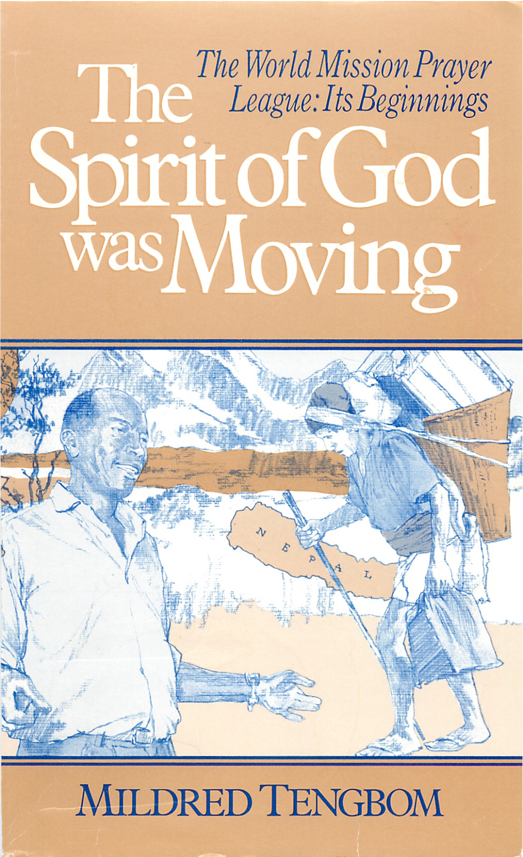 THE SPIRIT of GOD WAS MOVING Copyright © 1985 World Mission Prayer League