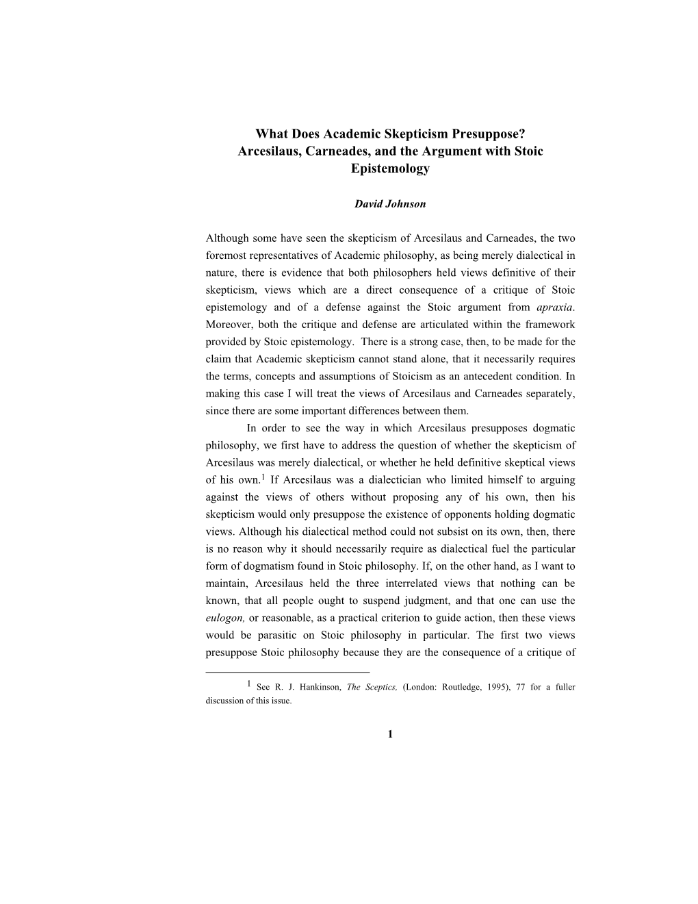 What Does Academic Skepticism Presuppose? Arcesilaus, Carneades, and the Argument with Stoic Epistemology