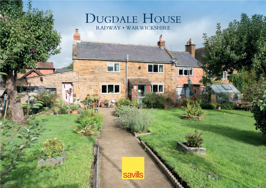 Dugdale House RADWAY • WARWICKSHIRE Dugdale House Radway • Warwickshire Never Available Before Edge of Village Home with Scope for Improvement